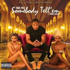 Somebody Tell'em (feat. Morris Blacks) - Single by Taqric Mass album reviews, ratings, credits