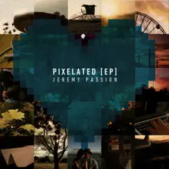 Pixelated - EP by Jeremy Passion album reviews, ratings, credits