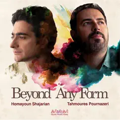 Beyond Any Form by Homayoun Shajarian & Tahmoures Pournazeri album reviews, ratings, credits