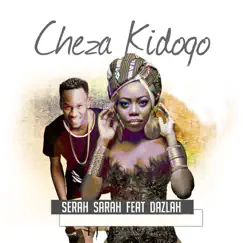 Cheza Kidogo (feat. Dazlah) - Single by Serah Sarah album reviews, ratings, credits
