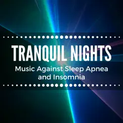 Tranquil Nights: Music Against Sleep Apnea and Insomnia by Little Night album reviews, ratings, credits