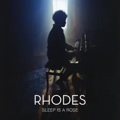 Sleep Is a Rose - Single by RHODES album reviews, ratings, credits