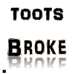 Broke - Single by Toots album reviews, ratings, credits