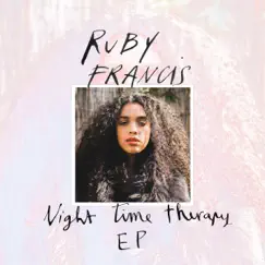 Night Time Therapy - EP by Ruby Francis album reviews, ratings, credits
