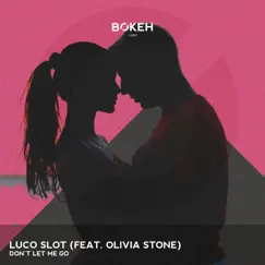 Don't Let Me Go (feat. Olivia Stone) - Single by Luco album reviews, ratings, credits