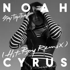 Stay Together (Hit-Boy Remix) - Single by Noah Cyrus album reviews, ratings, credits