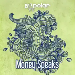 Money Speaks - Single by Bipolar album reviews, ratings, credits