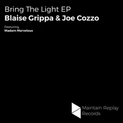 Bring the Light EP (feat. Madam Marvelous) - Single by Blaise Grippa & Joe Cozzo album reviews, ratings, credits