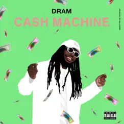Cash Machine - Single by DRAM album reviews, ratings, credits