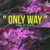 Only Way - Single album lyrics, reviews, download