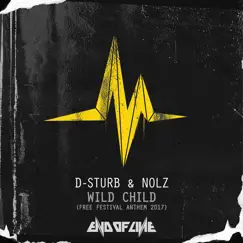 Wild Child (Official Free Festival 2017 Anthem Radio Edit) - Single by D-Sturb & Nolz album reviews, ratings, credits