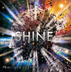 Shine - Single by Fear, and Loathing in Las Vegas album reviews, ratings, credits