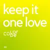 Keep It One Love - Single album lyrics, reviews, download