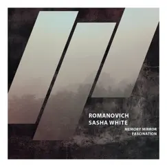 Memory MIRROR / Fascination - Single by Romanovich & Sasha White album reviews, ratings, credits