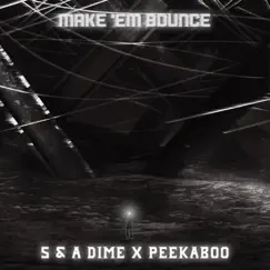 Make 'Em Bounce - Single by 5 & A Dime & PEEKABOO album reviews, ratings, credits