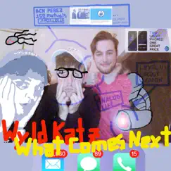 What Comes Next by Wyld Katz album reviews, ratings, credits