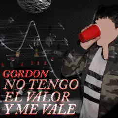 No Tengo el Valor y Me Vale - Single by Gordon album reviews, ratings, credits