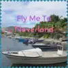 Fly Me to Neverland (feat. Cali Yypso) - Single album lyrics, reviews, download