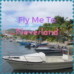 Fly Me to Neverland (feat. Cali Yypso) Song Lyrics