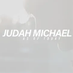 As of Today - Single by Judah Michael album reviews, ratings, credits