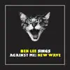 Ben Lee Sings Against Me! New Wave album lyrics, reviews, download