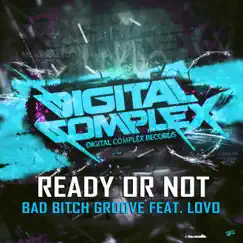 Bad Bitch Groove (feat. Lovo) - Single by Ready or Not album reviews, ratings, credits