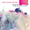 Reunion: Live in New York album lyrics, reviews, download