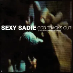 Odd Tracks Out! by Sexy Sadie album reviews, ratings, credits