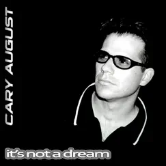 It's Not a Dream - EP by Cary August album reviews, ratings, credits