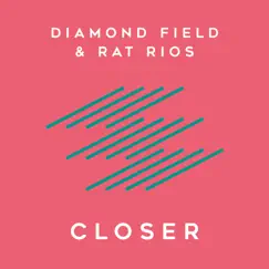 Closer (feat. Rat Rios) [Furniteur Remix] Song Lyrics