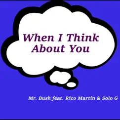 When I Think About You (feat. Rico Martin & Solo G) Song Lyrics