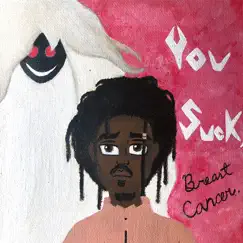 You Suck, Breast Cancer Song Lyrics