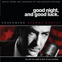 Good Night, Good Luck (Music from and Inspired By the Motion picture) by Dianne Reeves album reviews, ratings, credits