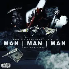 Man Man Man - Single by Yung Bleu, Twinn U & Jo Slo album reviews, ratings, credits