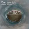 Our World - Single album lyrics, reviews, download
