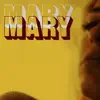 Mary - Single album lyrics, reviews, download