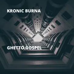 Ghetto Gospel - Single by Kronic Burna album reviews, ratings, credits