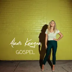 Gospel - Single by Alexis Keegan album reviews, ratings, credits