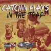 Catchin' Plays in the Trap - Single album lyrics, reviews, download