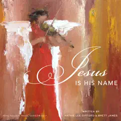 Jesus Is His Name - Single by Kathie Lee Gifford album reviews, ratings, credits