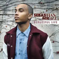 Beautiful Life - Single by Sebastian Mikael album reviews, ratings, credits