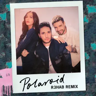 Polaroid (R3HAB Remix) - Single by Jonas Blue, Liam Payne & Lennon Stella album download
