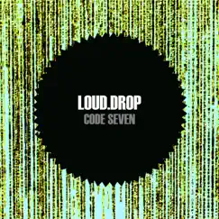 Code Seven - Single by Loud.Drop album reviews, ratings, credits