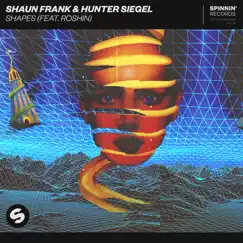Shapes (feat. Roshin) - Single by Shaun Frank & Hunter Siegel album reviews, ratings, credits