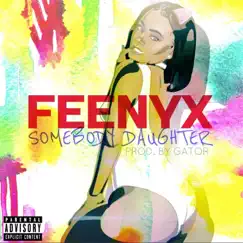 Somebody Daughter - Single by Feenyx album reviews, ratings, credits