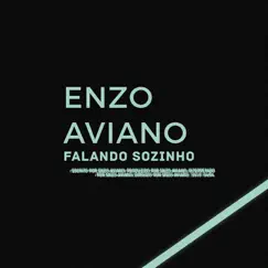 Falando Sozinho - Single by Enzo Aviano album reviews, ratings, credits