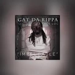 Impeccable (feat. Tree Loc) - Single by GaT da Rippa album reviews, ratings, credits