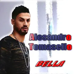 Bella - Single by Alessandro Tomasello album reviews, ratings, credits