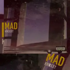 Mad - Single by Knoxxy album reviews, ratings, credits