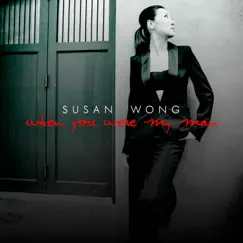 When You Were My Man - Single by Susan Wong album reviews, ratings, credits